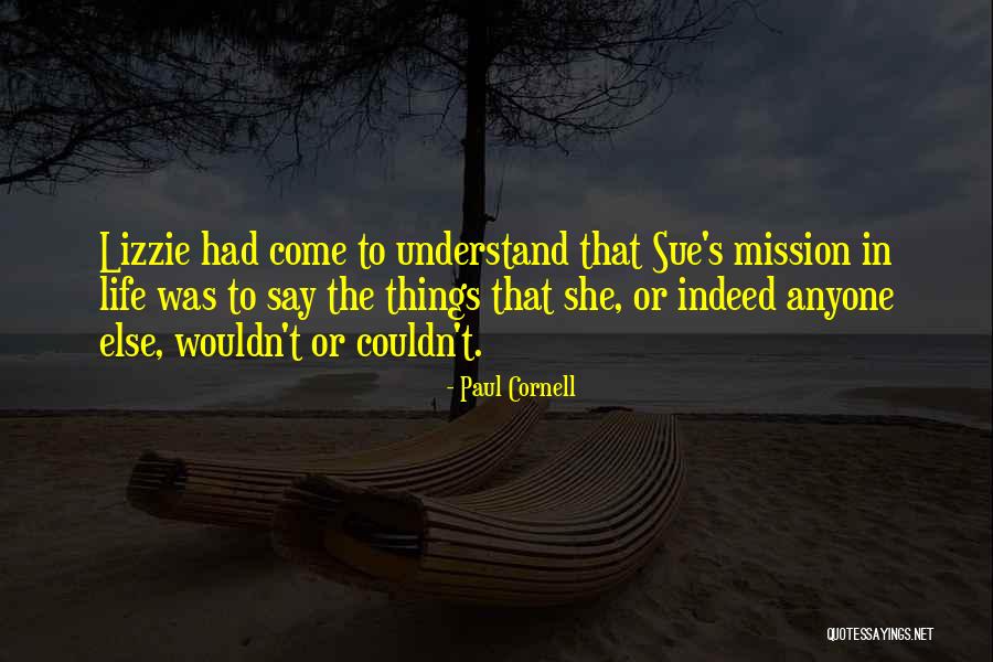 Mission In Life Quotes By Paul Cornell Mission In Life Quotes By Paul Cornell
