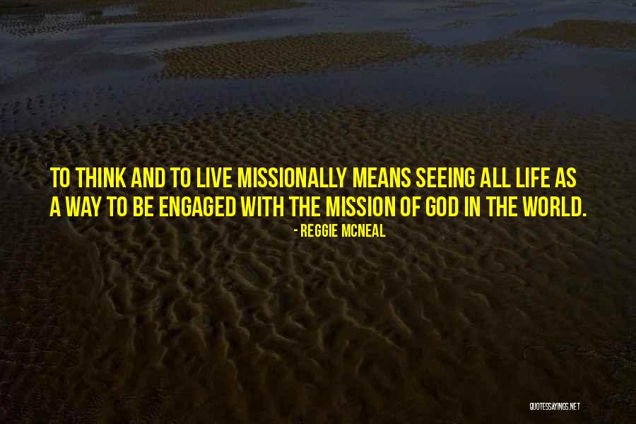 Mission In Life Quotes By Reggie McNeal Mission In Life Quotes By Reggie McNeal