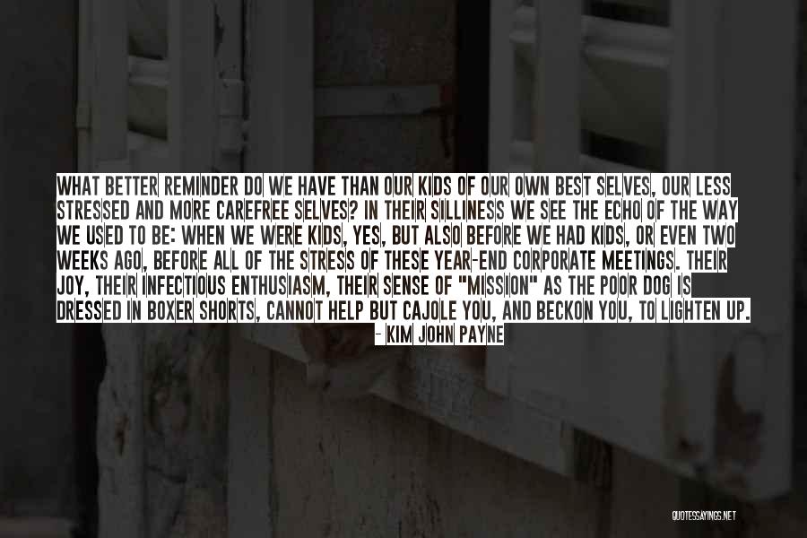 Mission Less Quotes By Kim John Payne Mission Less Quotes By Kim John Payne