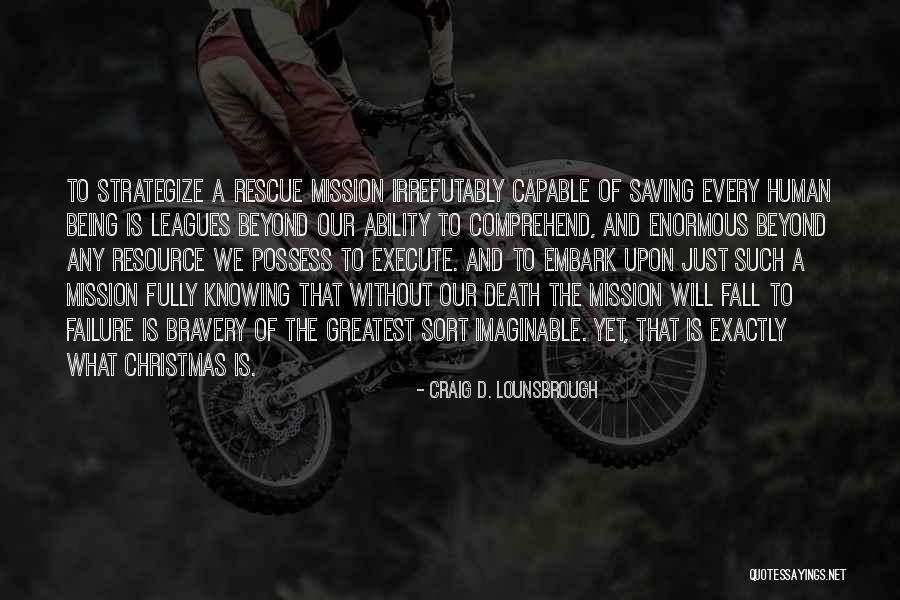 Mission Of Christmas Quotes By Craig D. Lounsbrough Mission Of Christmas Quotes By Craig D. Lounsbrough