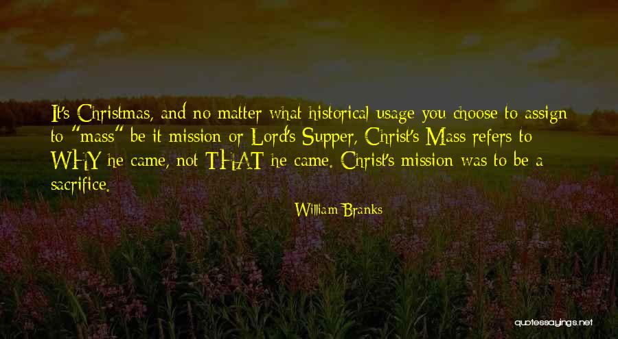 Mission Of Christmas Quotes By William Branks Mission Of Christmas Quotes By William Branks