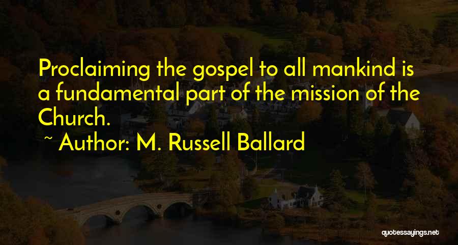 Mission Of The Church Quotes By M. Russell Ballard