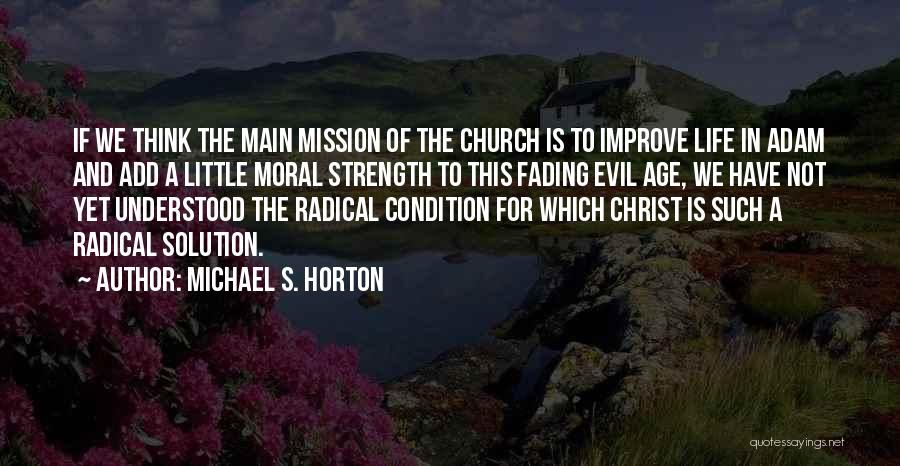Mission Of The Church Quotes By Michael S. Horton