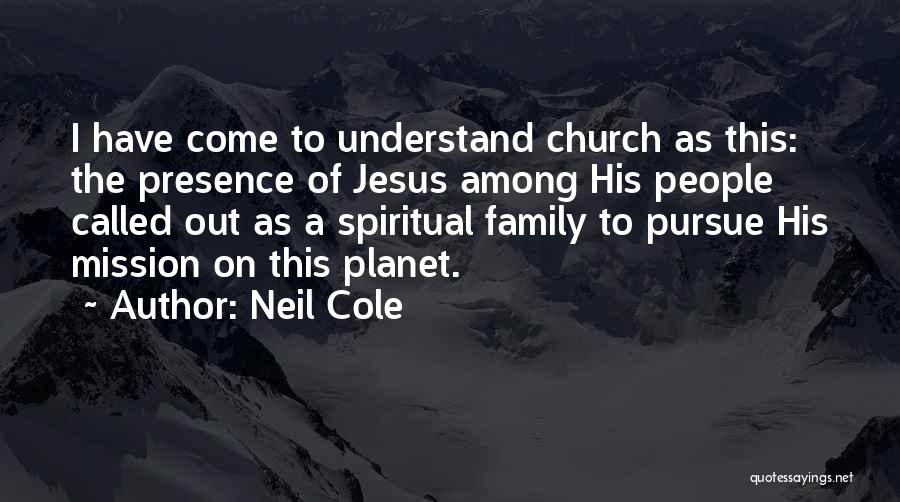 Mission Of The Church Quotes By Neil Cole