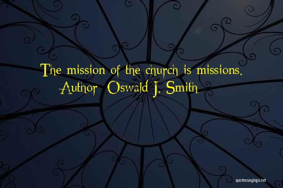 Mission Of The Church Quotes By Oswald J. Smith