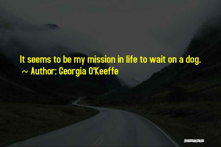 Mission Quotes By Georgia O'Keeffe