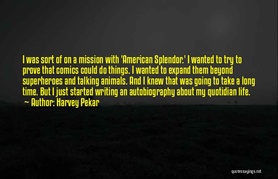 Mission Started Quotes By Harvey Pekar