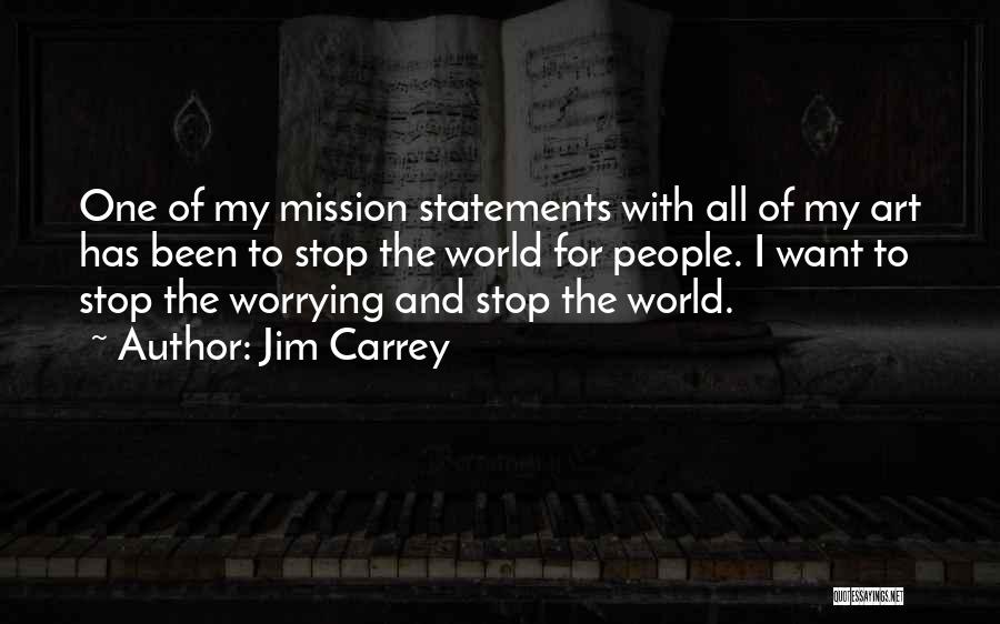 Mission Statements Quotes By Jim Carrey