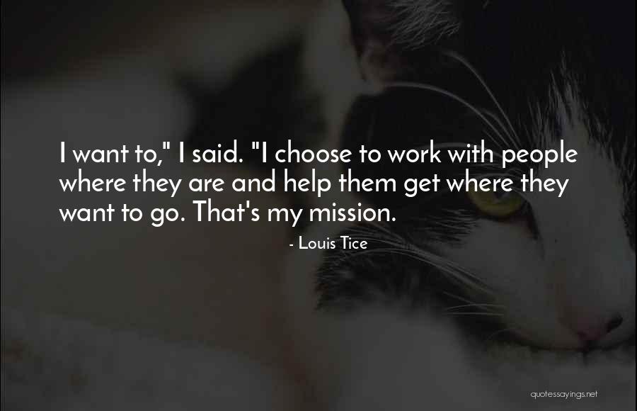 Mission To Quotes By Louis Tice Mission To Quotes By Louis Tice