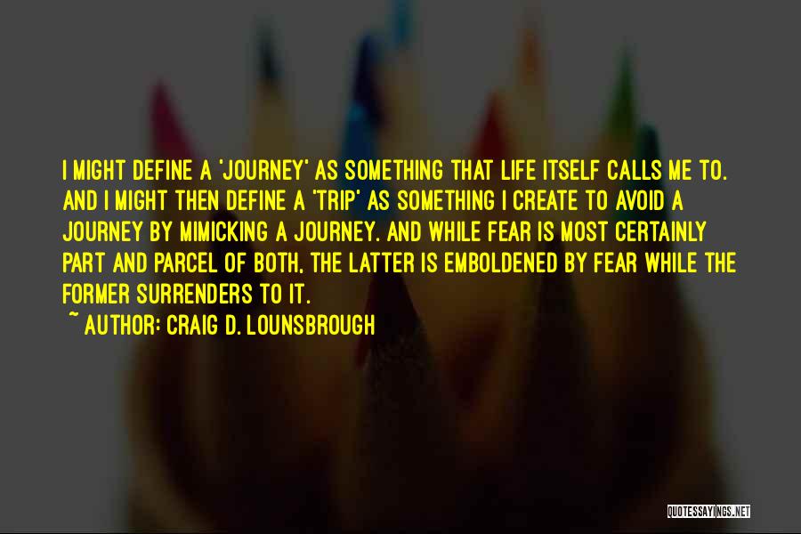 Mission Trip Quotes By Craig D. Lounsbrough