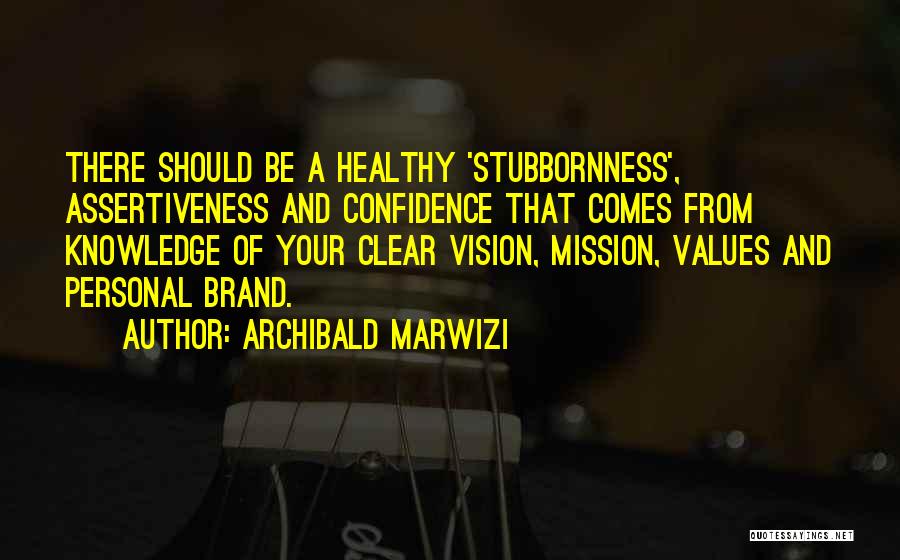 Mission Vision And Values Quotes By Archibald Marwizi