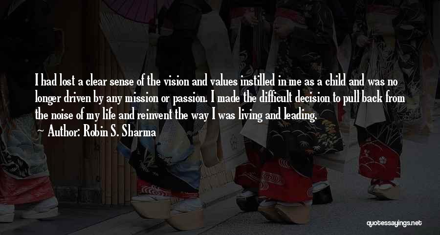 Mission Vision And Values Quotes By Robin S. Sharma