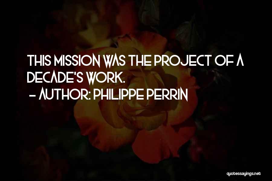 Mission Work Quotes By Philippe Perrin