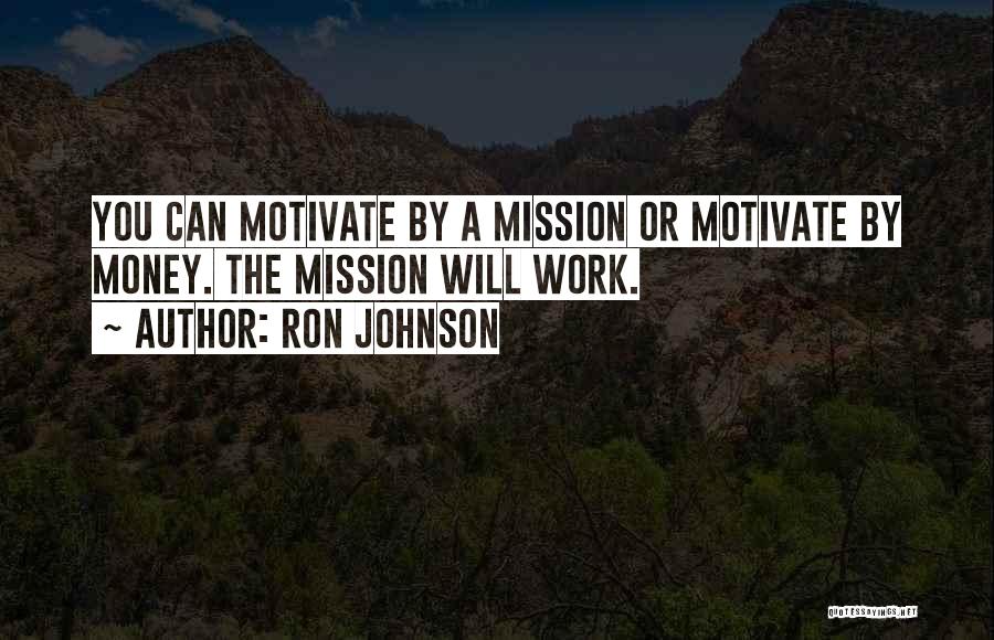 Mission Work Quotes By Ron Johnson