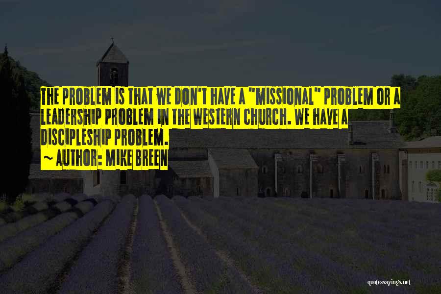 Missional Church Quotes By Mike Breen