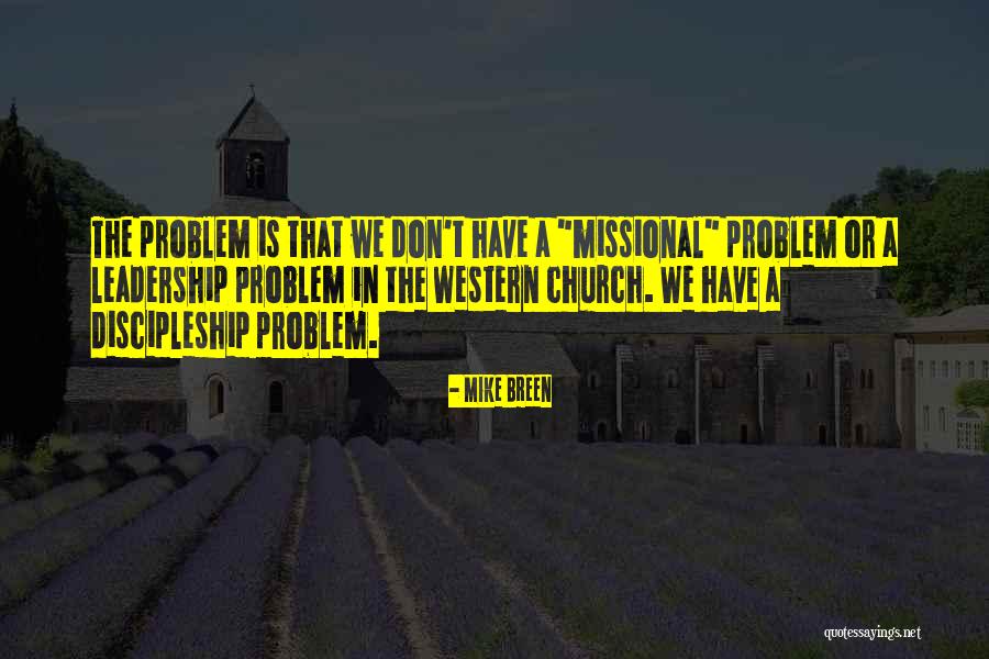 Missional Church Quotes By Mike Breen