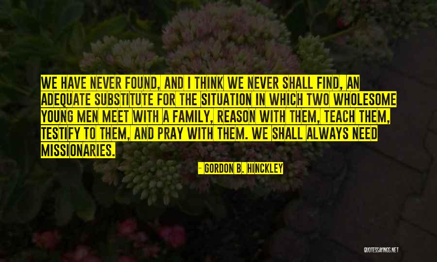 Missionaries Quotes By Gordon B. Hinckley