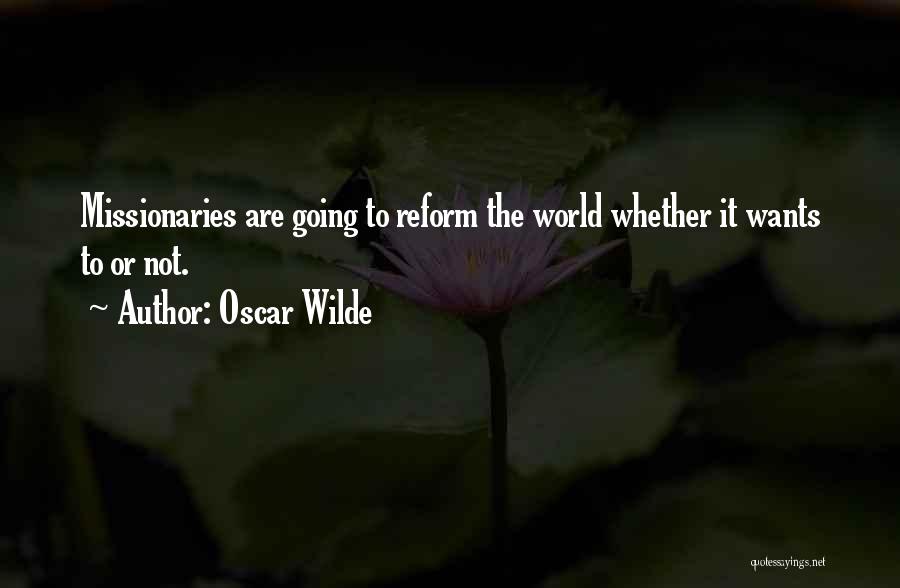 Missionaries Quotes By Oscar Wilde