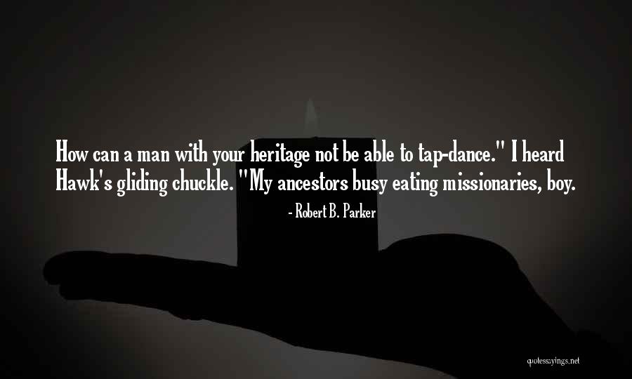 Missionaries Quotes By Robert B. Parker