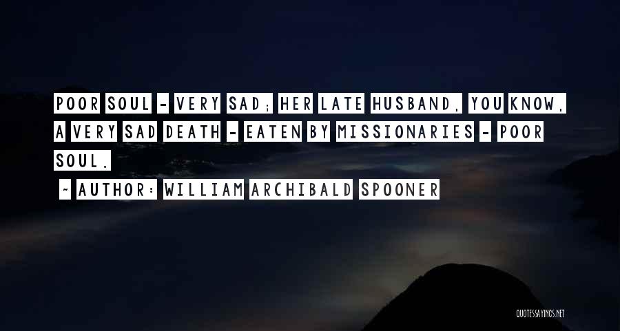 Missionaries Quotes By William Archibald Spooner