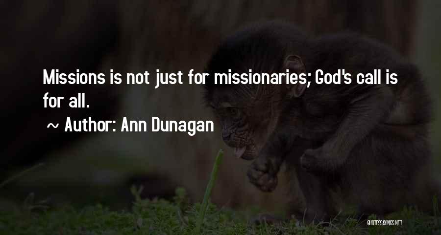 Missionary God Quotes By Ann Dunagan