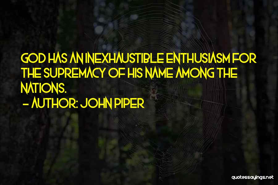 Missionary God Quotes By John Piper