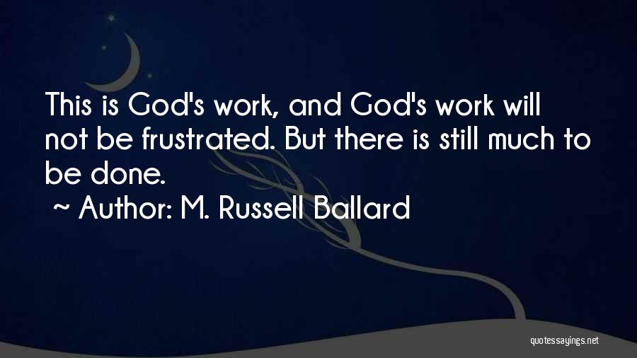 Missionary God Quotes By M. Russell Ballard