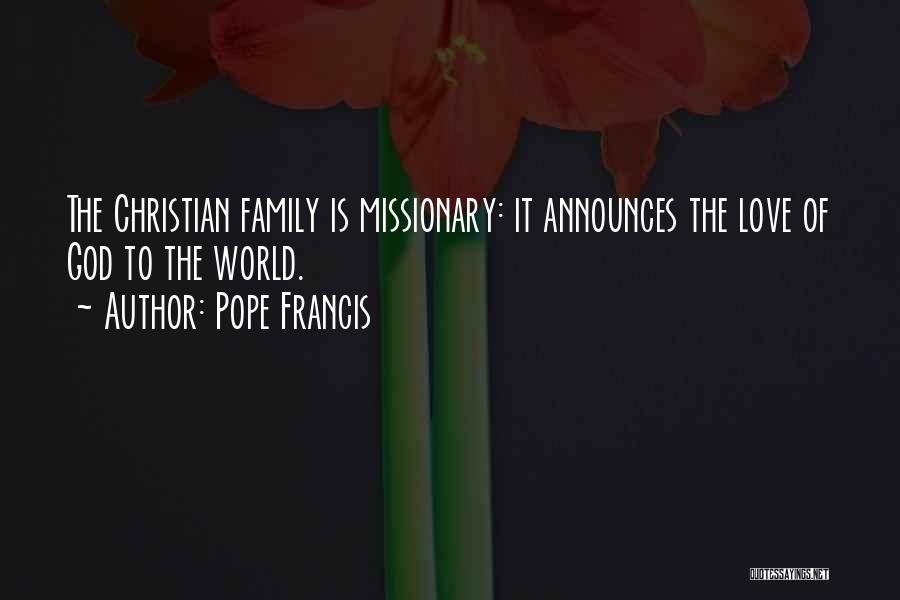 Missionary God Quotes By Pope Francis