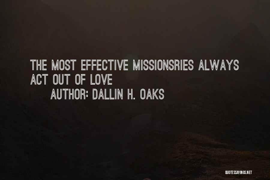 Missionary Quotes By Dallin H. Oaks