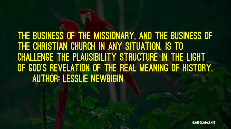 Missionary Quotes By Lesslie Newbigin