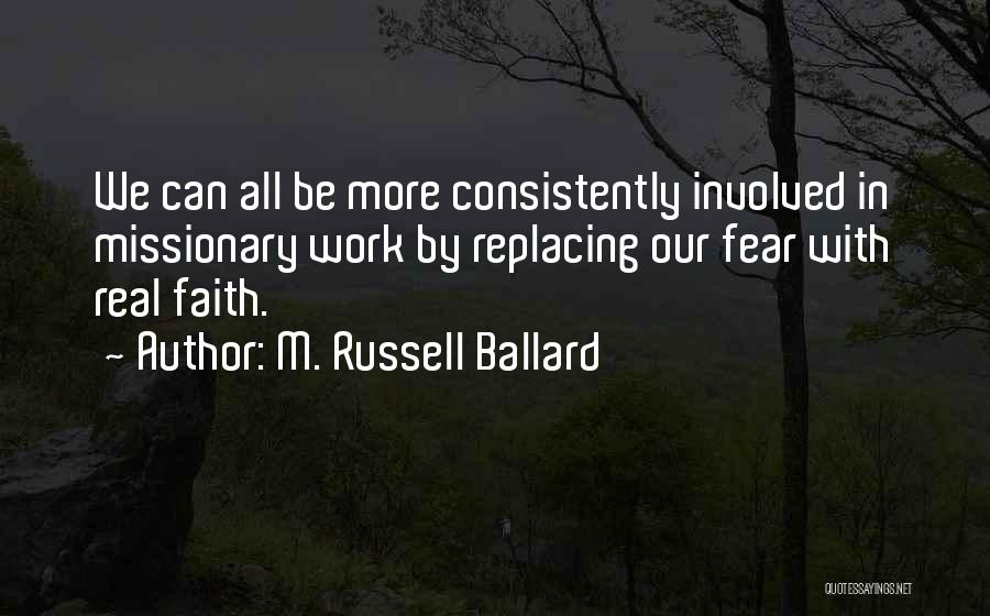 Missionary Quotes By M. Russell Ballard