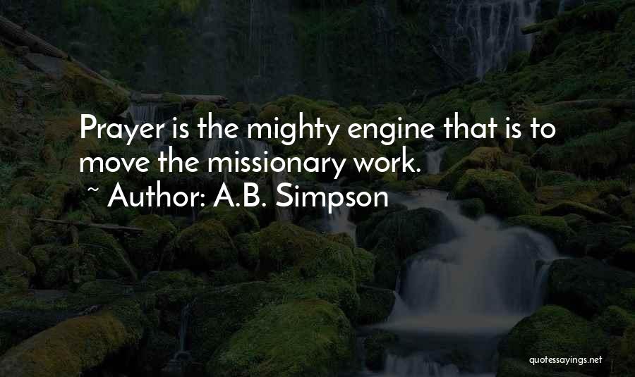 Missionary Work Quotes By A.B. Simpson Missionary Work Quotes By A.B. Simpson