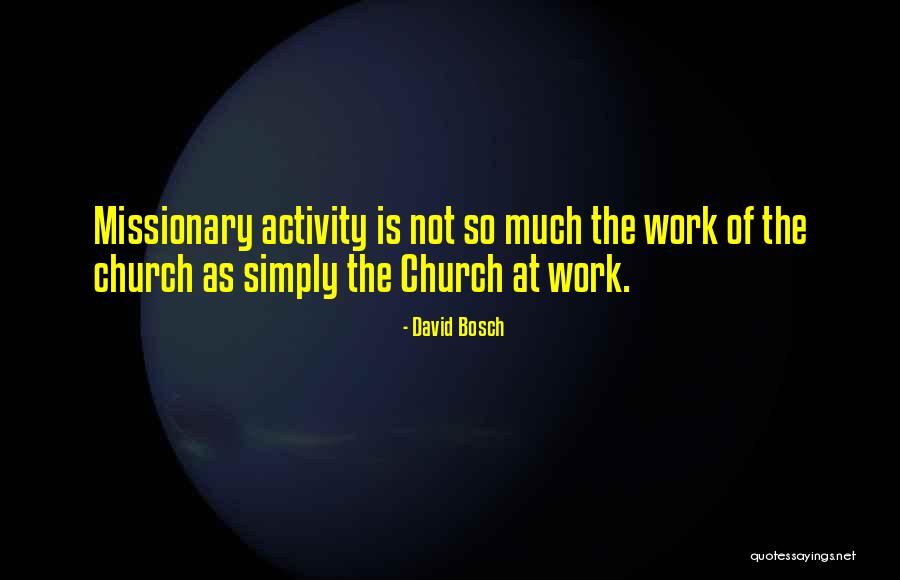 Missionary Work Quotes By David Bosch