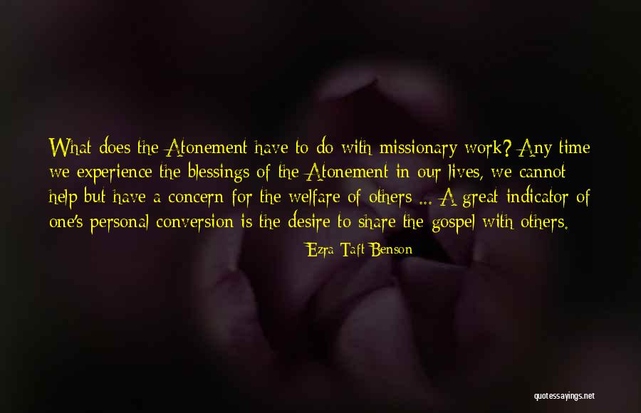 Missionary Work Quotes By Ezra Taft Benson