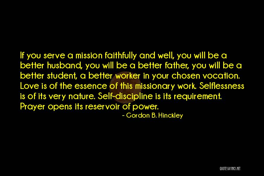 Missionary Work Quotes By Gordon B. Hinckley Missionary Work Quotes By Gordon B. Hinckley