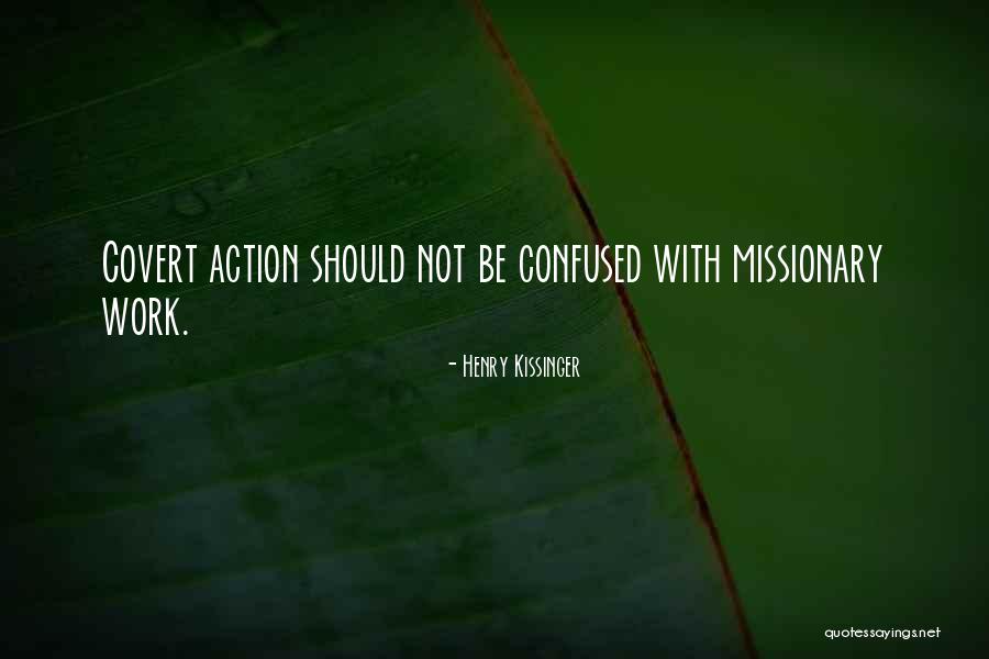 Missionary Work Quotes By Henry Kissinger