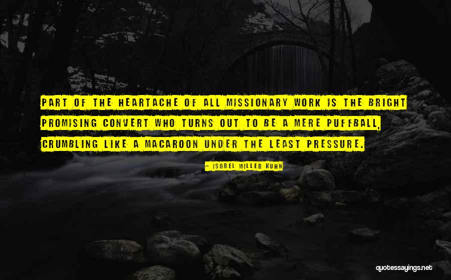 Missionary Work Quotes By Isobel Miller Kuhn Missionary Work Quotes By Isobel Miller Kuhn