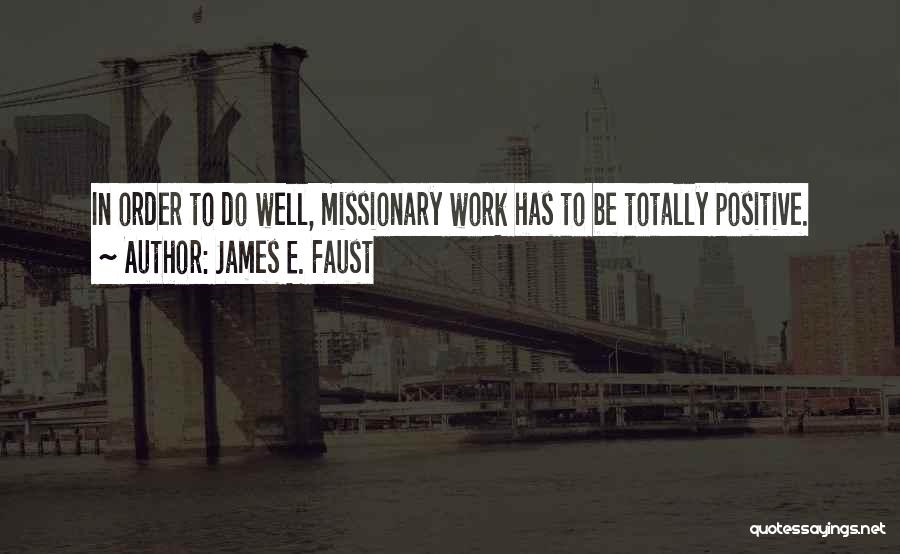 Missionary Work Quotes By James E. Faust