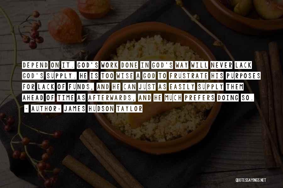 Missionary Work Quotes By James Hudson Taylor Missionary Work Quotes By James Hudson Taylor