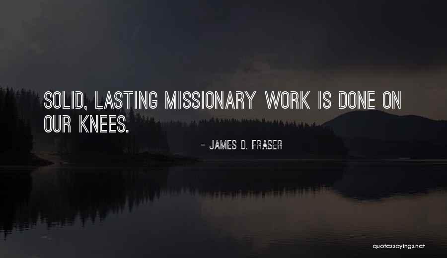 Missionary Work Quotes By James O. Fraser