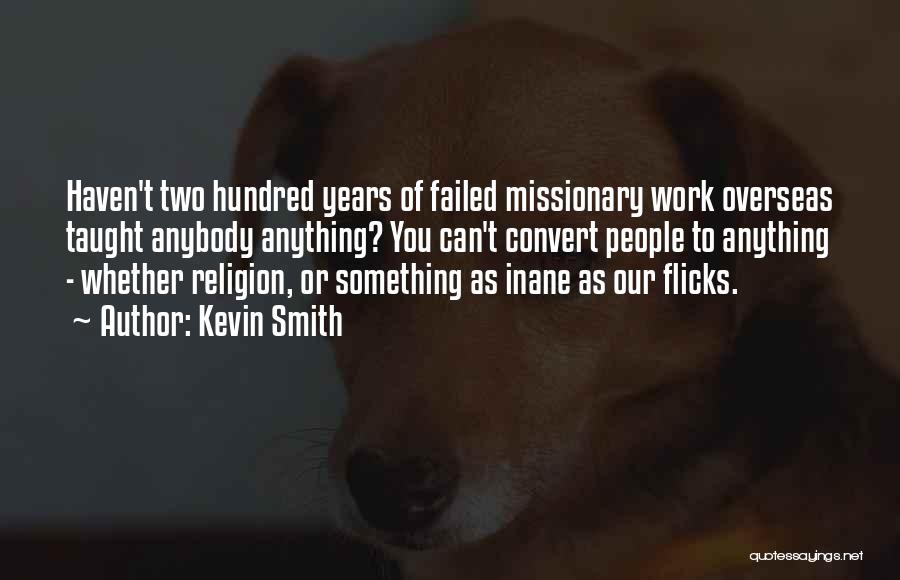 Missionary Work Quotes By Kevin Smith Missionary Work Quotes By Kevin Smith