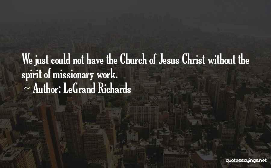 Missionary Work Quotes By LeGrand Richards