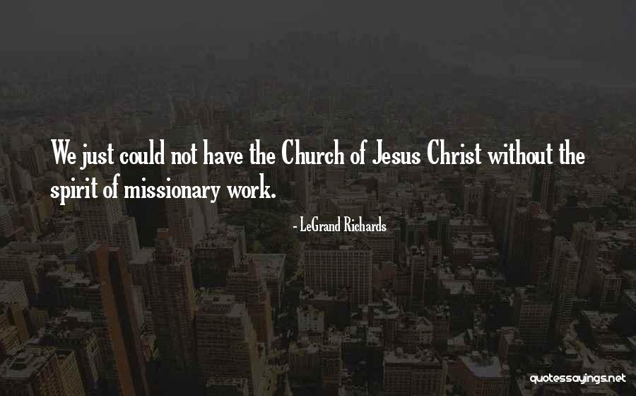 Missionary Work Quotes By LeGrand Richards