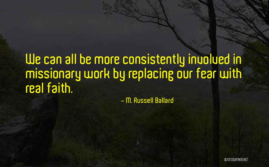 Missionary Work Quotes By M. Russell Ballard