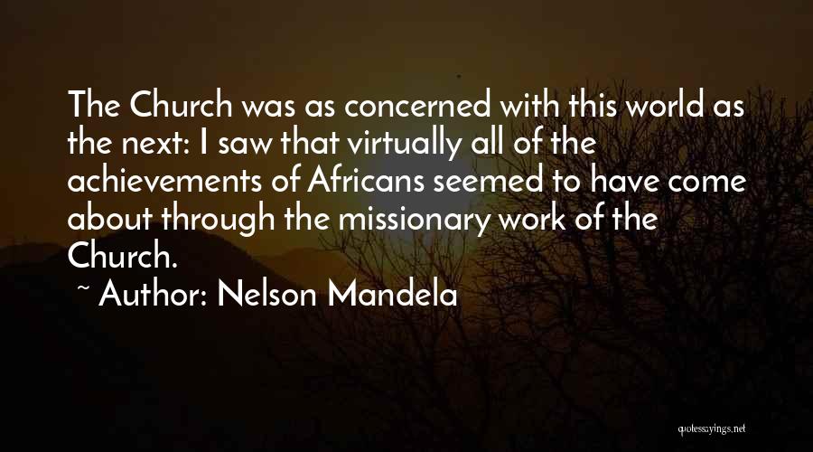 Missionary Work Quotes By Nelson Mandela