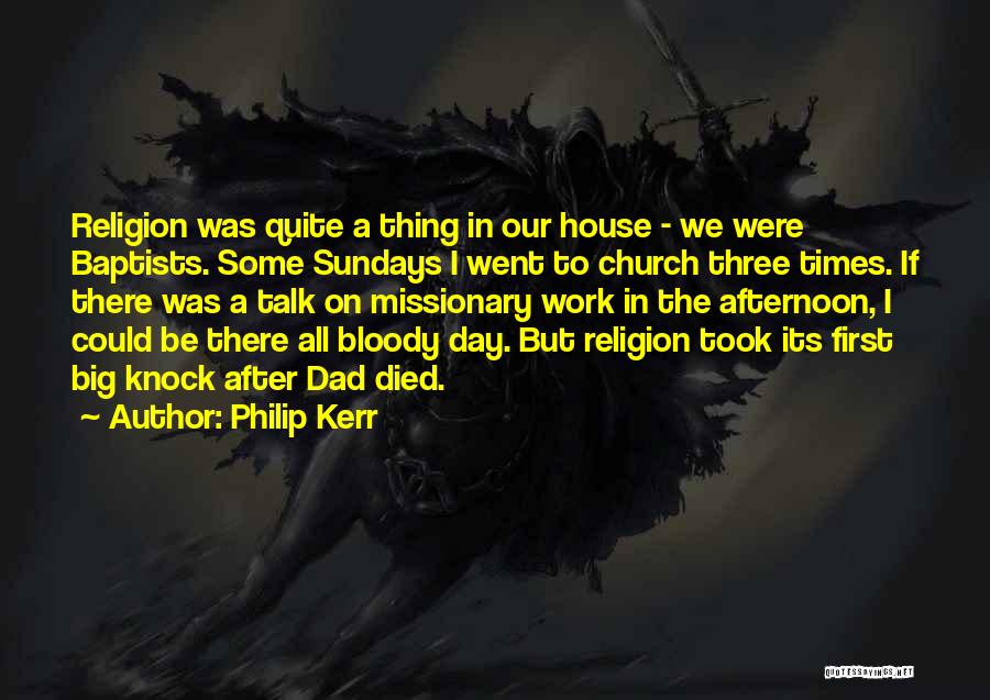 Missionary Work Quotes By Philip Kerr