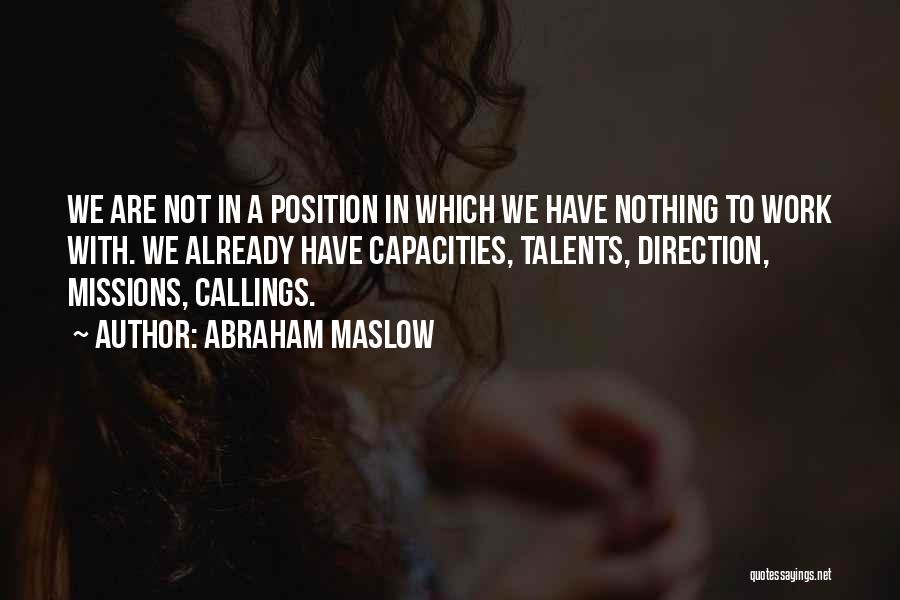Missions Quotes By Abraham Maslow