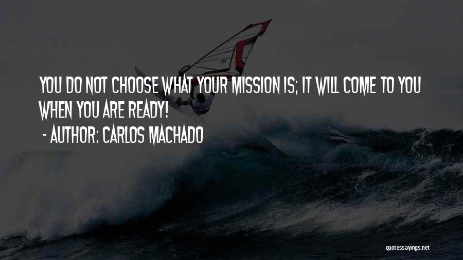 Missions Quotes By Carlos Machado