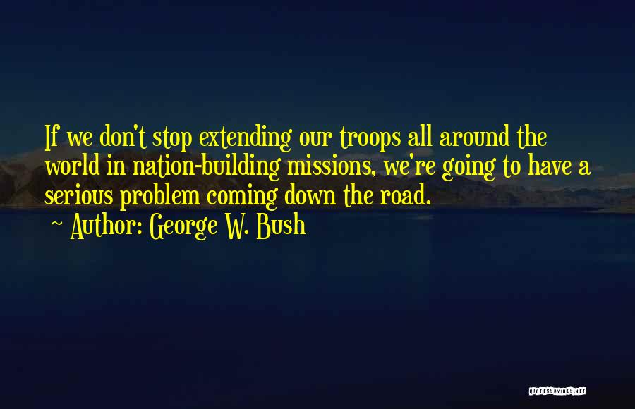 Missions Quotes By George W. Bush