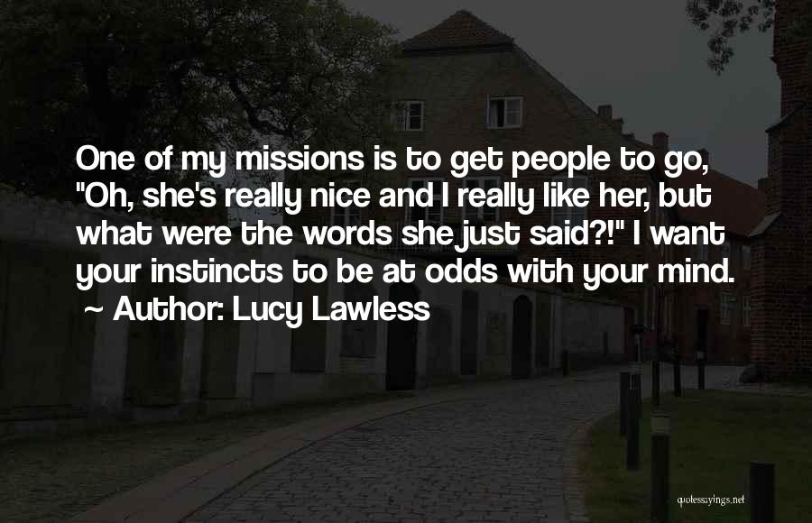 Missions Quotes By Lucy Lawless